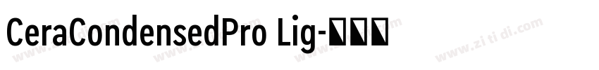 CeraCondensedPro Lig字体转换